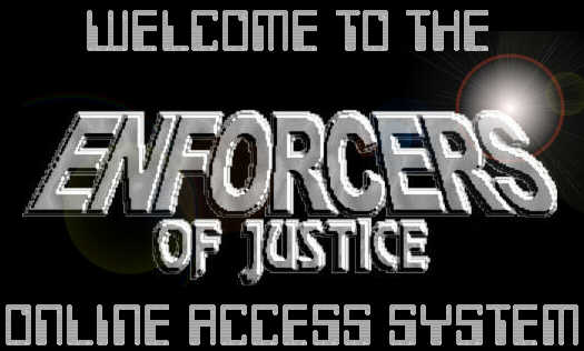 Welcome to the Enforcers of Justice Online Access System